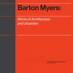 Cover of Barton Myers: Works of Architecture and Urbanism