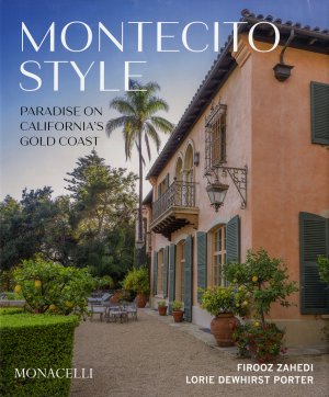 Montecito Style: Paradise on California’s Gold Coast